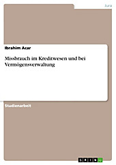 Missbrauch im Kreditwesen und bei Vermögensverwaltung - eBook - Ibrahim Acar,
