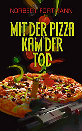 Mit der Pizza kam der Tod - eBook - Norbert Fortmann,