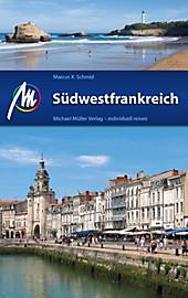 MM-Reiseführer: Südwestfrankreich Reiseführer Michael Müller Verlag - eBook - Marcus X. Schmid,