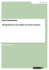 Möglichkeiten der Hilfe für dicke Kinder - eBook - Ana Crasmareanu,
