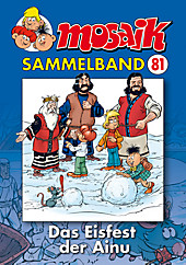 Mosaik Sammelband - Das Eisfest der Ainu. MOSAIK Team, - Buch - MOSAIK Team,