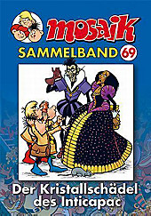 Mosaik Sammelband - Der Kristallschädel des Inticapac. MOSAIK Team, - Buch - MOSAIK Team,