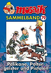 Mosaik Sammelband - Pelikane, Poltergeister und Pistolen. - Buch