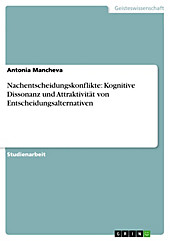 Nachentscheidungskonflikte: Kognitive Dissonanz und Attraktivität von Entscheidungsalternativen - eBook - Antonia Mancheva,