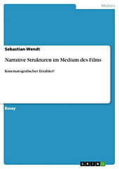 Narrative Strukturen im Medium des Films - eBook - Sebastian Wendt,