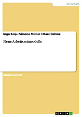 Neue Arbeitszeitmodelle - eBook - Marc Oehme, Simone Müller, Ingo Seip,