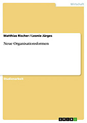 Neue Organisationsformen - eBook - Matthias Rischer, Leonie Jürges,