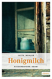 Niederbayern Krimi: Honigmilch - eBook - Jutta Mehler,