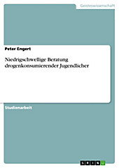 Niedrigschwellige Beratung drogenkonsumierender Jugendlicher - eBook - Peter Engert,