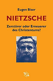 Nietzsche - Zerstörer oder Erneuerer des Christentums? - eBook - Eugen Biser,