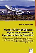 Number & DOA of Coherent Signals Determination by Eigenvector Matrix Operation. Nelson Wu, Yuh-Huu Chang, - Buch - Nelson Wu, Yuh-Huu Chang,