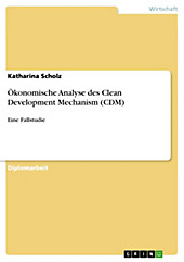 Ökonomische Analyse des Clean Development Mechanism (CDM) - eBook - Katharina Scholz,