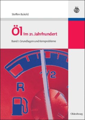 Öl im 21. Jahrhundert - Band I - eBook - Steffen Bukold,