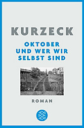 Oktober und wer wir selbst sind. Peter Kurzeck, - Buch - Peter Kurzeck,