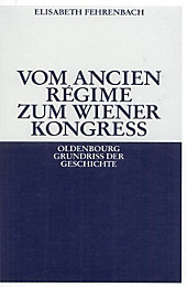 Oldenbourg Grundriss der Geschichte: 12 Vom Ancien Régime zum Wiener Kongreß - eBook - Elisabeth Fehrenbach,