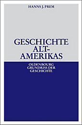 Oldenbourg Grundriss der Geschichte: 23 Geschichte Altamerikas - eBook - Hanns J. Prem,