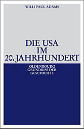 Oldenbourg Grundriss der Geschichte: 29 Die USA im 20. Jahrhundert - eBook - Willi Paul Adams,