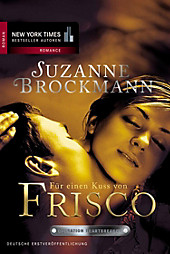 FÃ¼r einen Kuss von Frisco: Romantic Suspense Suzanne Brockmann Author