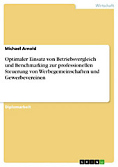 Optimaler Einsatz von Betriebsvergleich und Benchmarking zur professionellen Steuerung von Werbegemeinschaften und Gewerbevereinen - eBook - Michael Arnold,