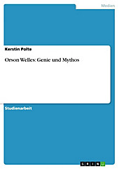 Orson Welles: Genie und Mythos - eBook - Kerstin Polte,