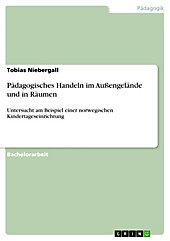 Pädagogisches Handeln im Außengelände und in Räumen - eBook - Tobias Niebergall,
