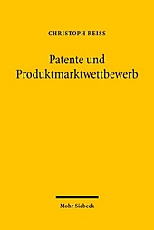 Patente und Produktmarktwettbewerb. Christoph Reiß, - Buch - Christoph Reiß,