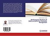 Performance Analysis of BAM and BPN for Character Recognition. Md. Mainur Rahman Tarafder, - Buch - Md. Mainur Rahman Tarafder,