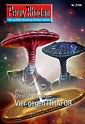 Perry Rhodan-Zyklus Das Atopische Tribunal Band 2708: Vier gegen ITHAFOR (Heftroman) - eBook - Christian Montillon, Arndt Ellmer,