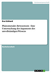 Phänomenales Bewusstsein - Eine Untersuchung des Arguments des unvollständigen Wissens - eBook - Eva Eckhard,