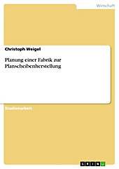 Planung einer Fabrik zur Planscheibenherstellung - eBook - Christoph Weigel,