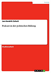 Podcast in der politischen Bildung - eBook - Jan-Hendrik Schott,