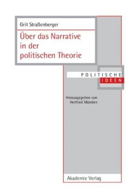 Politische Ideen: Über das Narrative in der politischen Theorie - eBook - Grit Straßenberger,