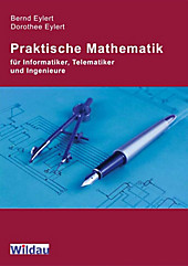 Praktische Mathematik für Informatiker, Telematiker und Ingenieure - eBook - Dorothee Eylert, Bernd Eylert,