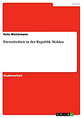 Pressefreiheit in der Republik Moldau - eBook - Felix Weickmann,