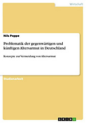 Problematik der gegenwärtigen und künftigen Altersarmut in Deutschland - eBook - Nils Poppe,