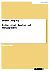 Problematik der Produkt- und Markenpiraterie - eBook - Stephan Liesegang,