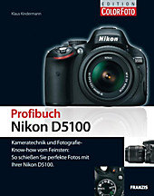 Profibuch: Profibuch Nikon D5100 - eBook - Klaus Kindermann,