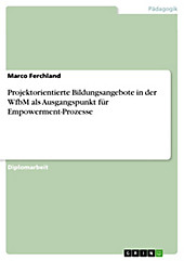 Projektorientierte Bildungsangebote in der WfbM als Ausgangspunkt für Empowerment-Prozesse - eBook - Marco Ferchland,