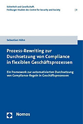 Prozess-Rewriting zur Durchsetzung von Compliance in flexiblen Geschäftsprozessen. Sebastian Höhn, - Buch - Sebastian Höhn,