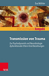 Psychodynamik kompakt: Transmission von Trauma - eBook - Eva Möhler,
