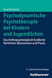 Psychodynamische Psychotherapie bei Kindern und Jugendlichen - eBook - Arne Burchartz,