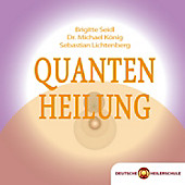 Quantenheilung - eBook - Brigitte Seidl, Sebastian Lichtenberg, Michael König,