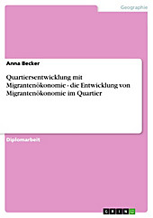 Quartiersentwicklung mit Migrantenökonomie - die Entwicklung von Migrantenökonomie im Quartier - eBook - Anna Becker,