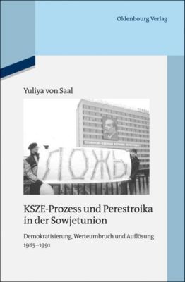 Quellen und Darstellungen zur Zeitgeschichte: 100 KSZE-Prozess und Perestroika in der Sowjetunion - eBook - Yuliya von Saal,