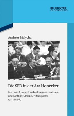 Quellen und Darstellungen zur Zeitgeschichte: 102 Die SED in der Ära Honecker - eBook - Andreas Malycha,
