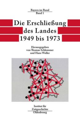 Quellen und Darstellungen zur Zeitgeschichte: 52 Die Erschließung des Landes 1949 bis 1973 - eBook