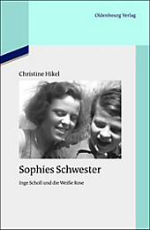 Quellen und Darstellungen zur Zeitgeschichte: 94 Sophies Schwester - eBook - Christine Friederich,