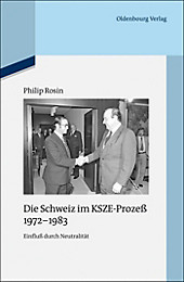 Quellen und Darstellungen zur Zeitgeschichte: 99 Die Schweiz im KSZE-Prozeß 1972-1983 - eBook - Philip Rosin,
