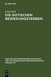 Quellen und Forschungen zur Sprach- und Kulturgeschichte der germanischen Völker. N.F.: 63 Die gotischen Bewegungsverben - eBook - Ernst Götti,