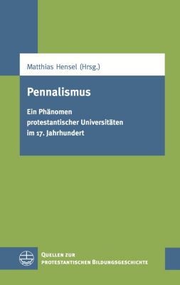 Quellen zur protestantischen Bildungsgeschichte (QPBG): 6 Pennalismus - eBook - - -,